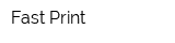 Fast Print