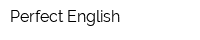 Perfect English