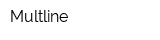 Multline