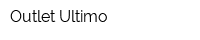 Outlet Ultimo