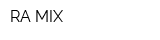 RA MIX
