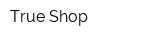 True Shop