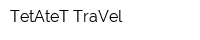 TetAteT TraVel