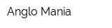 Anglo Mania
