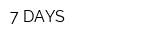 7 DAYS