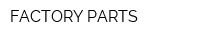 FACTORY PARTS