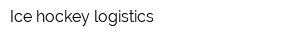 Ice hockey logistics