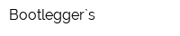 Bootlegger`s