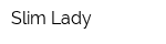 Slim Lady