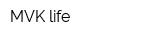 MVK life
