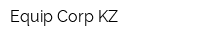 Equip Corp KZ