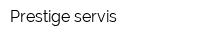 Prestige servis