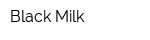 Black Milk