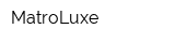 MatroLuxe