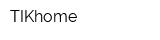 TIKhome