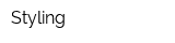 Styling