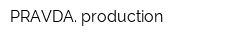 PRAVDA production