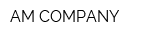AM COMPANY