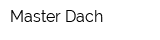 Master Dach