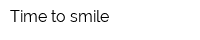 Time to smile