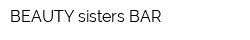 BEAUTY sisters BAR