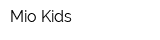 Mio Kids
