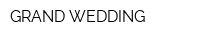 GRAND WEDDING