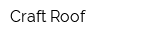 Craft Roof