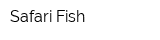 Safari Fish