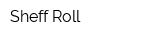 Sheff-Roll