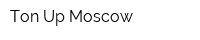 Ton-Up Moscow