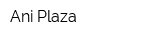 Ani Plaza