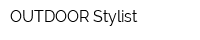 OUTDOOR Stylist