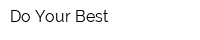 Do Your Best