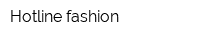 Hotline fashion