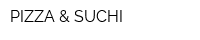 PIZZA & SUCHI