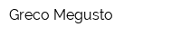 Greco Megusto