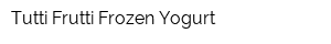 Tutti Frutti Frozen Yogurt