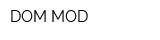 DОМ МОD