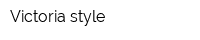 Victoria style