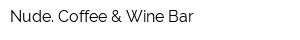 Nude Coffee & Wine Bar