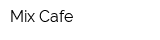 Mix Cafe