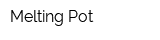 Melting Pot