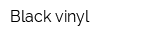 Black vinyl