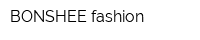 BONSHEE fashion
