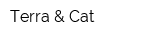 Terra & Cat
