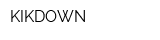 KIKDOWN