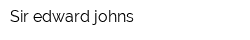 Sir edward johns