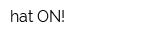 hat ON!