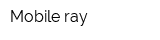 Mobile ray